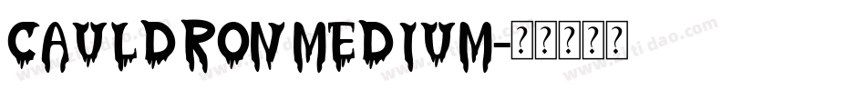 Cauldron Medium字体转换